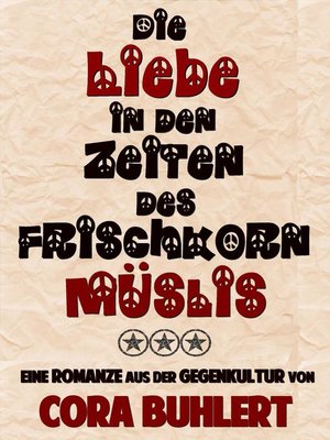 cover image of Die Liebe in den Zeiten des Frischkornmüslis